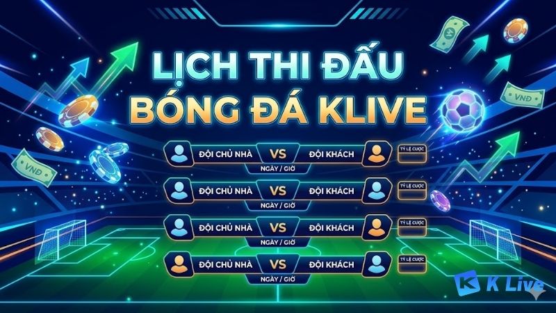 Tong Quan Lich Thi Dau Bong Da KLIVE 2026 