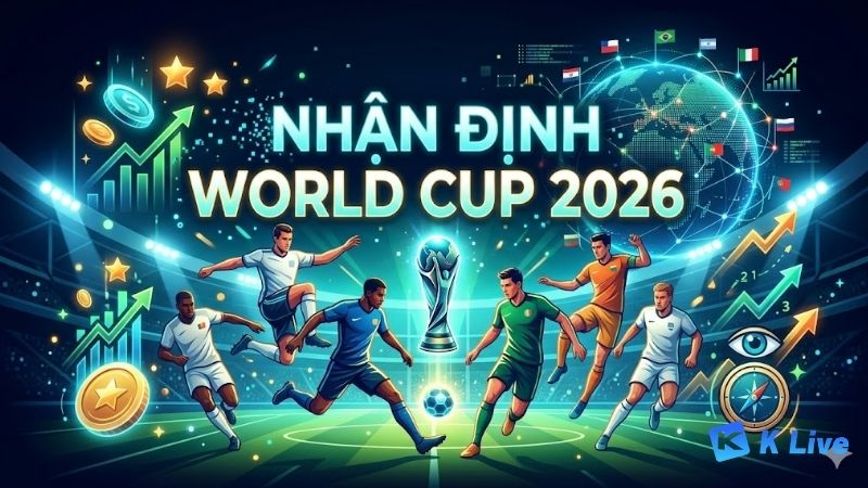 Tong-Quan-Nhan-Dinh-World-Cup-2026