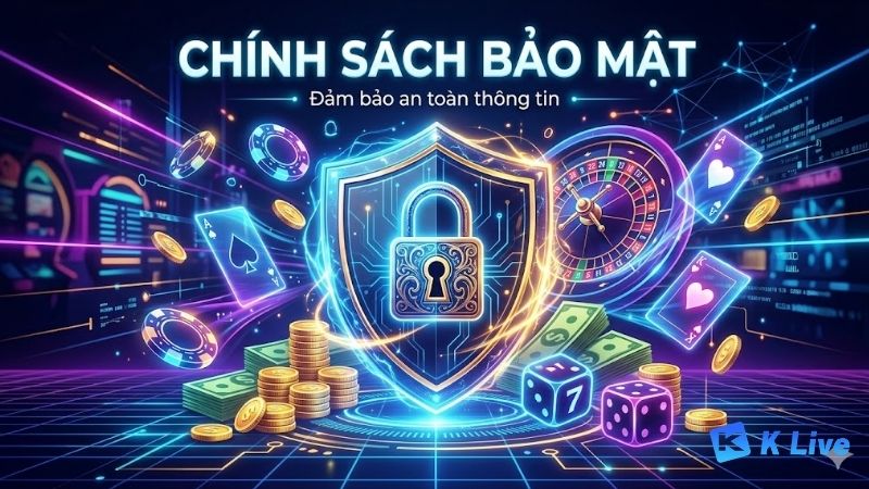 Tong quan ve Chinh Sach Bao Mat KLIVE