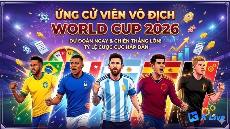 nhung-ung-cu-vien-vo-dich-world-cup-2026-hang-dau